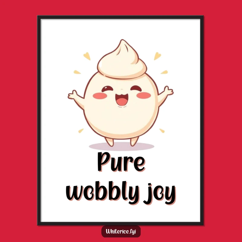 Funny Wobbly Rice Pudding Poster - Ecstatic Wobble Art Perfect Funny Gift