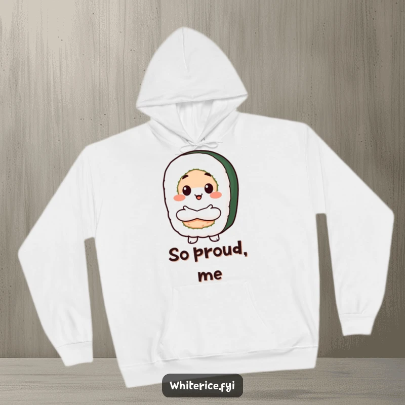 Funny Proud Sushi Hoodie with a beaming Kawaii sushi roll character, arms crossed in pride, offering cozy comfort and delicious humor.