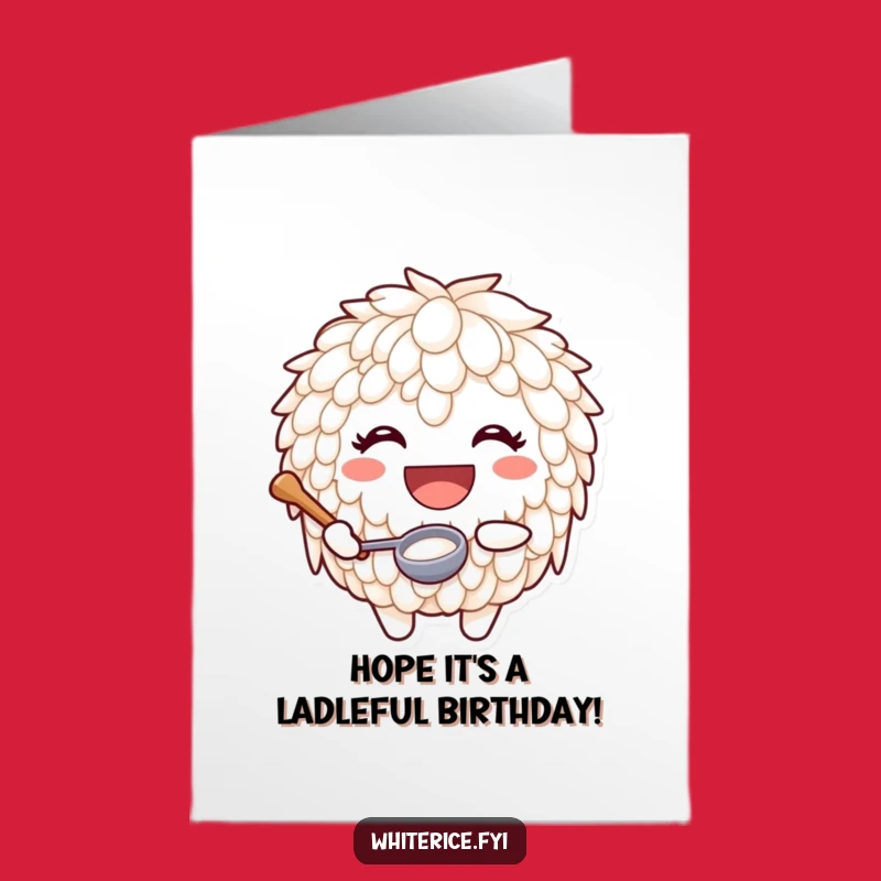 Free Printable Birthday Card: Ladle Rice Joy - Funny Downloadable Gift